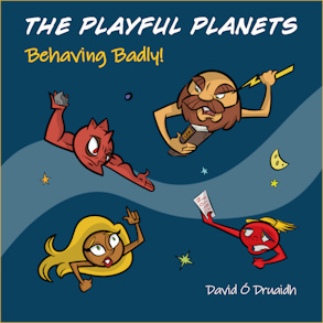 The Playful Planets Behaving Badly!